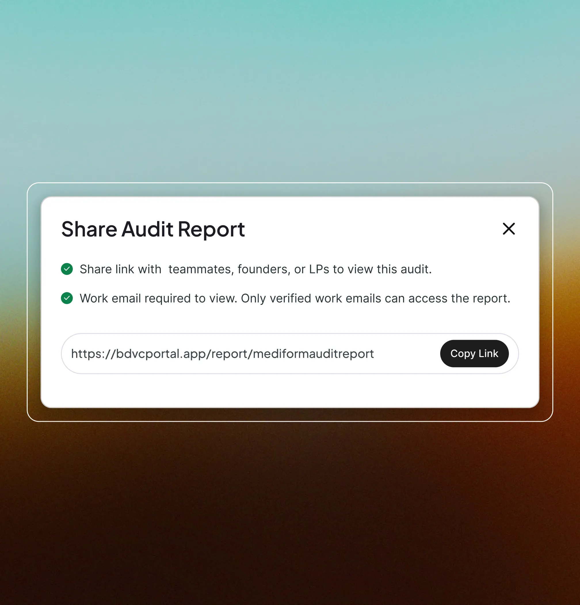 Dialog box titled 'Share Audit Report' with instructions to share the link with teammates, founders, or LPs, and requiring a verified work email to view, including a URL and a 'Copy Link' button.